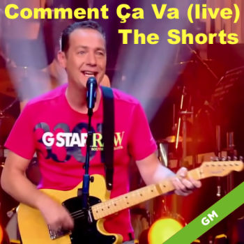 Comment Ça Va (live) - The Shorts 