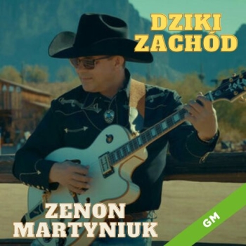 Dziki Zachód - Zenon Martyniuk