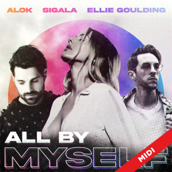 All By Myself - Alok (feat. Ellie Goulding & Sigala)