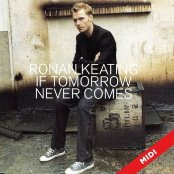 If Tomorrow Never Comes - Ronan Keating