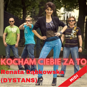 Kocham Ciebie za to - Renata Dąbkowska (DYSTANS) 