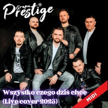 Wszystko czego dziś chcę (Live cover 2023) - Grupa Prestige