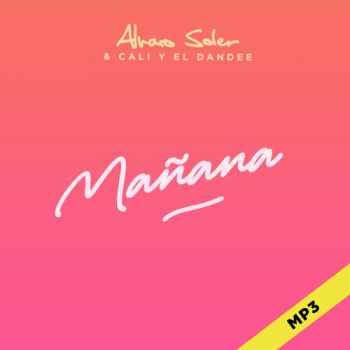 Mañana - Alvaro Soler & Cali Y El Dandee