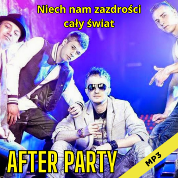 Niech nam zazdrości cały świat - After Party