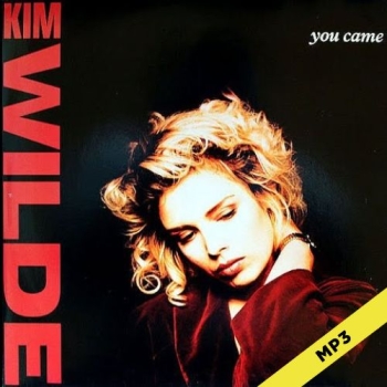 You Came  - Kim Wilde