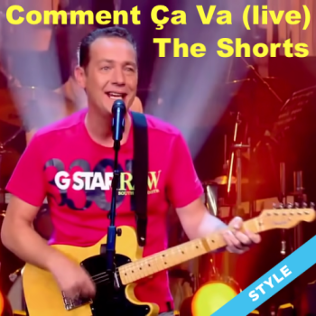 Comment Ça Va (live) - The Shorts STYLE 